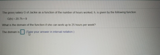 The gross salary G of Jackie as a function of the number of hours worked, h, is given by the following function G(h) = 20.7h