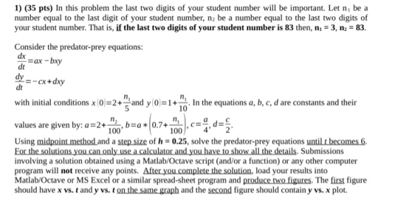 1) (35 pts) In this problem the last two digits of your student number will be important. Let n, be a number equal to the las