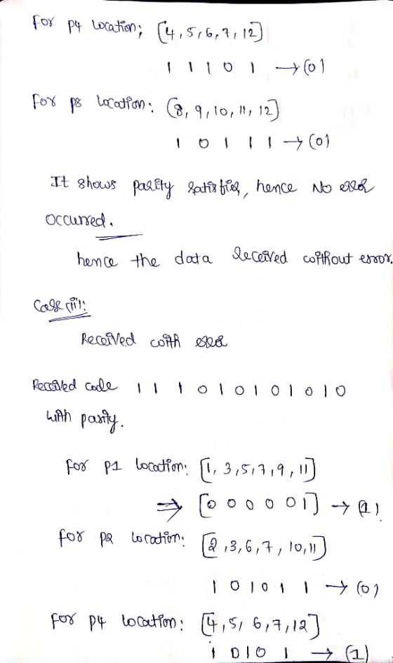 for pq Location; (4,516,9,12) 11101 +01 for pa location: (3,9,10,11, 12] Toi!! +01 parity satisfied hence no error It shows O
