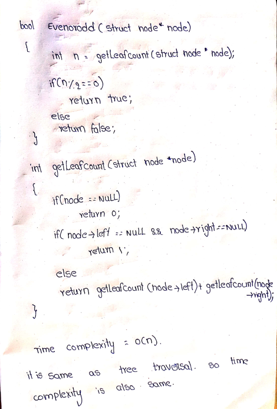 bool Evenorodd ( Struct node* node) { int na getleafcount (struct node * node); if(n%25:0) return true; else return false; co