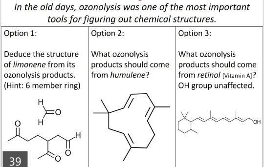 In the old days, ozonolysis was one of the most important tools for figuring out chemical structures. Option 1: Option 2: Opt