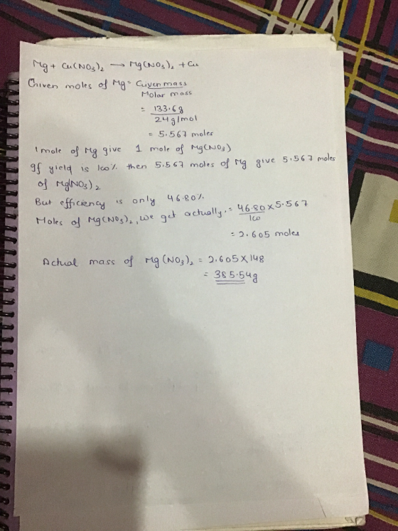 g CuCNOs), gCNos), +C Chiven moles of Ma Cuyen mass Molar mass - 133.69 2니gImol 5.567 moles 1 mole of MgCN03 tmole of Ma give