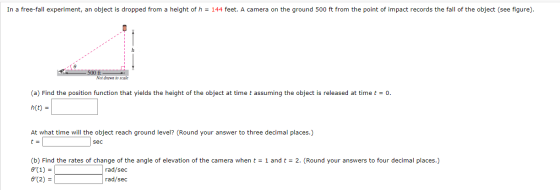 In a free-fall experiment, an object is dropped from a height of h = 144 feet. A camera on the ground 500 ft from the point o