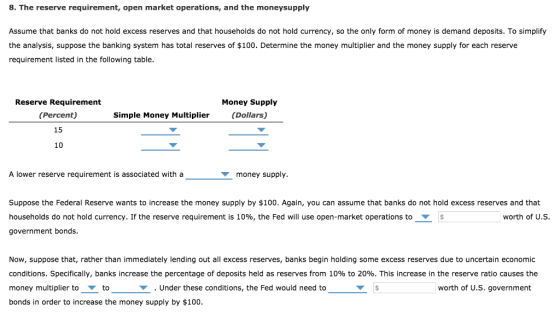 8. The reserve requirement, open market operations, and the moneysupply Assume that banks do not hold excess reserves and tha