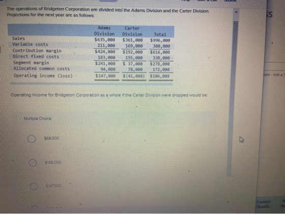 The operations of Bridgeton Corporation are divided into the Adams Division and the Carter Division Projections for the next