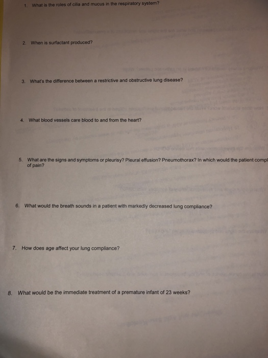1. What is the roles of cilia and mucus in the respiratory system? 2. When is surfactant produced? 3. Whats the difference b