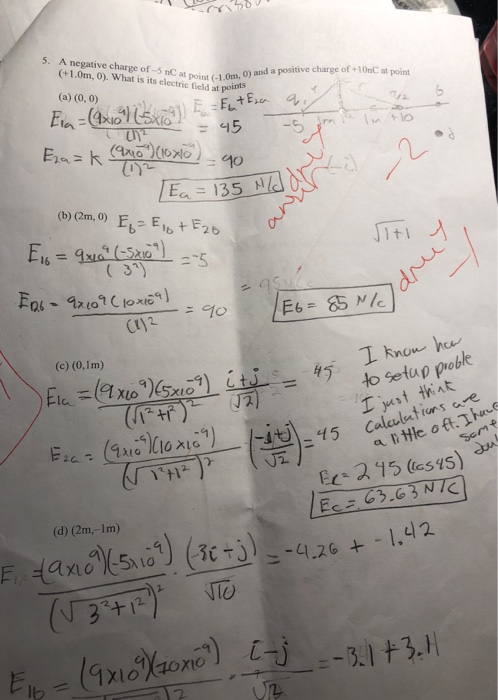 5. A negative charge of -5 nC O). What is its ele a pint (1.0m) and a positive charge of +10nC at poinmt (-1.0m 72 chỉ Eie tl 16 = (c) (0,1m) ゲ, I know her . Iust that 내le ott (d) (2m,-1m) 니2 lb = (clx1 o X.tono.С. 2.