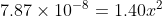 7.87\times 10^{-8} = 1.40x^{2}