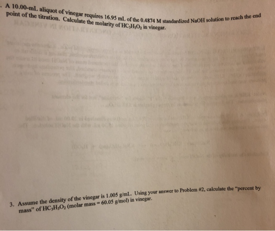 . A 10.00-ml aliquot of vinegar requires 16.95 mL of the 0.4874 M standa point of the titration. Calculate the molarity of HC