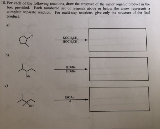 10. For each of the following reactions, draw the structure of the major organic product in the box provided. Each numbered s