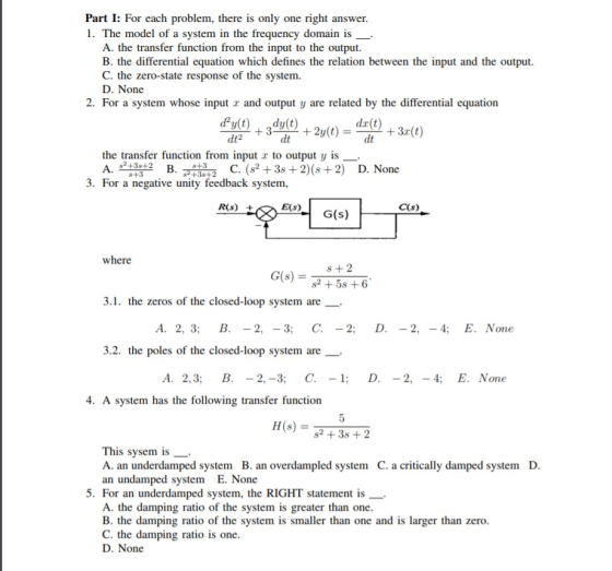 Part I: For each problem, there is only one right answer 1. The model of a system in the frequency domain is A. the transfer