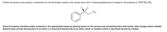 Predict the product and propose a mechanism for the elimination reaction that results when (S)-(1-chloropropylbenzene is heat