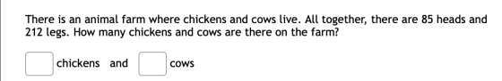 There is an animal farm where chickens and cows live. All together, there are 85 heads and 212 legs. How many chickens and co