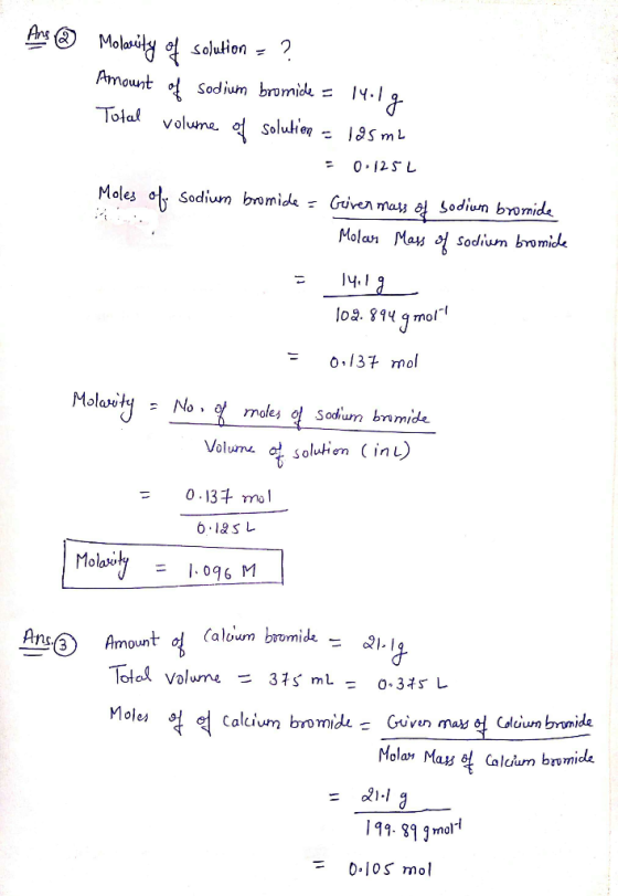 Molasity ofsolution = 2 Amount Sodium bromidk 14.1 Tolal volume oSolution- I95 mL 0.12S L Moles Sodium bmmide -: Given ma. So