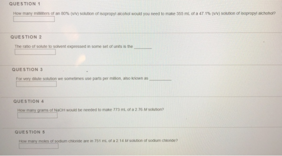 QUESTION 1 How many milliliters of an 80% (V/V) solution of isopropyl alcohol would you need to make 355 mL of a 47.1% (v/v)
