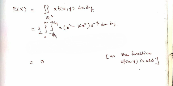 E(x) = l xefeniy) dx dy IR 2 o MA r 1 x (6² 16x²e - I da dy 168 23-dla L the function xflory) io odd ]