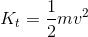 K_t=\frac {1}{2}mv^2