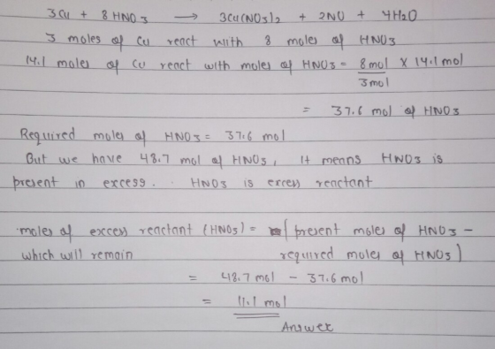 3 ou + 8 HNO 3 3 moles of cel 19mole of Cu - 3 CU (NO3 + 2N0 + 4H₂O react with 8 moles of HNO 3 react with moles @ HNO3 = 8 m