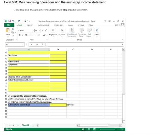 Excel SIM: Merchandising operations and the multi-step income statement 1. Prepare and analyze a merchandisers multi-step in