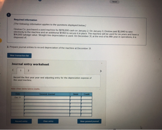 Saved Required information [The following information applies to the questions displayed below) Onslow Co. purchased a used m