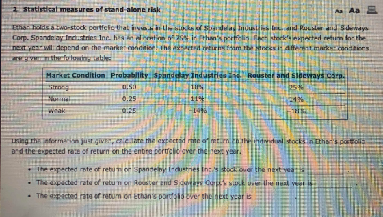 2. Statistical measures of stand-alone risk come risk A Aa E Ethan holds a two-stock portfolio that invests in the stocks of