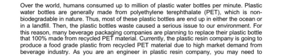 Over the world, humans consumed up to million of plastic water bottles per minute. Plastic water bottles are generally made f
