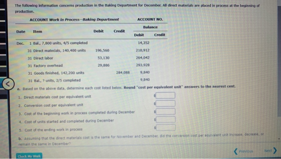 The following information concerns production in the Baking Department for December. All direct materials are placed in proce