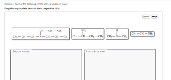 Indicate if each of the following compounds is soluble in water. Drag the appropriate items to their respective bins. Reset H