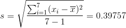 5 = Σ(; – )2 7-1 = 0.39757