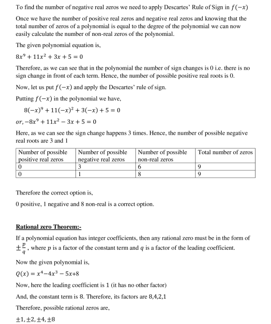 To find the number of negative real zeros we need to apply Descartes Rule of Sign in f(-x) Once we have the number of positi
