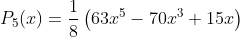 P5(x) == (6325 – 70x3 + 152)