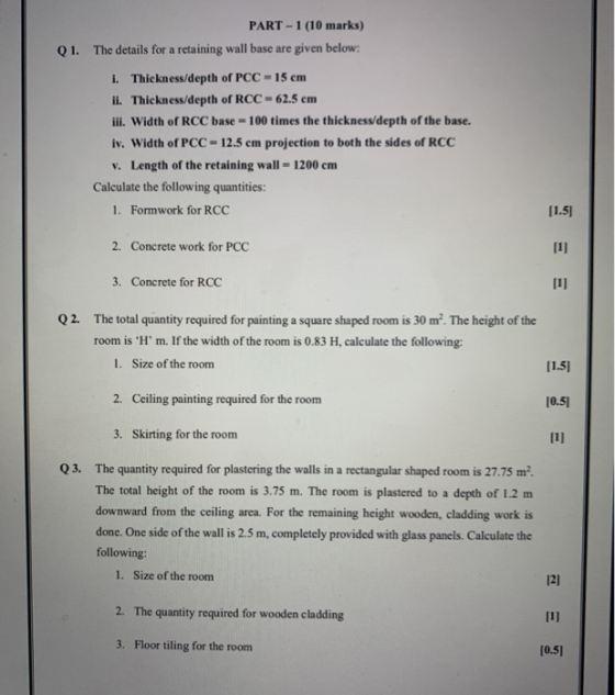 PART-1 (10 marks) Q1. The details for a retaining wall base are given below: i. Thickness/depth of PCC - 15 cm ii. Thickness/