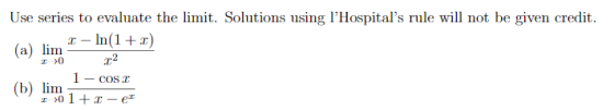 Use series to evaluate the limit. Solutions using lHospitals rule will not be given credit. : - In(1+0) (a) lim 2012 1- COS