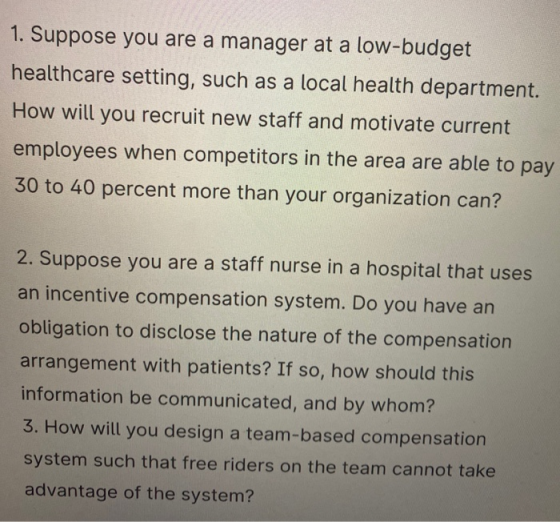 1. Suppose you are a manager at a low-budget healthcare setting, such as a local health department. How will you recruit new