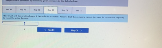 L e s que te your answers in the tabs below. Reg A1 Reg A2 Reg 31 Reg 32 Reg CI Reg C2 How much will the profits change of th