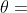 \theta=