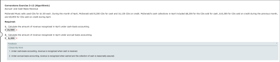 Cornerstone Exercise 3-12 (Algorithmic) Accrual- and Cash-Basis Revenue McDonald Music sells used CDs for $1.00 each. During