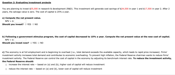 Question 2: Evaluating investment projects You are planning to invest $35,000 in research & development (R&D). This investmen