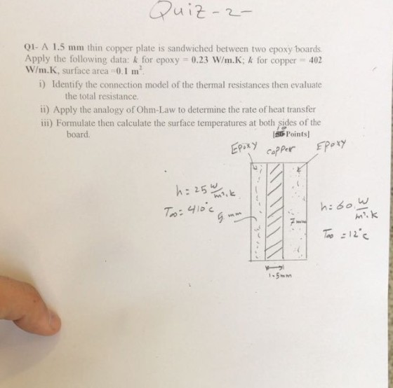 a i 2 01- A 1.5 mm thin copper plate is sandwiched between two epoxy boards Apply the following data: k for epoxy 0.23 W/m·K: k for copper : 402 i) Identify the connection model of the thermal resistances then evaluate ii) Apply the analogy of Ohm-Law to determine the rate of heat transfer W/m.K, surface area-0.1 m the total resistance ii) Formulate then calculate the surface temperatures at both sides of the board. ISD Pointsl 、5mm