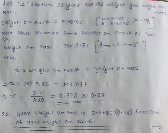 Now, Mass emains Same twhethes om earth or Nws Sc Now 9-80 0.38 0.38 so, your weight om Mas is 0378 .38) sraction os your we