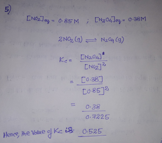 57 ENO2Je-0.85 M CN204Je- 0.38 M / 2 NO2 (a) N204 (9) ( IN2041 CNO212 Ke= 1/S 08 Co.88] ST Co-8S R O.38 0.7225 l Ke is 0.525