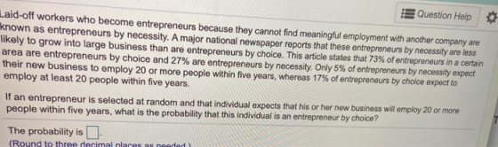 Question Help aid-off workers who become entrepreneurs because they cannot find meaningful employment with another company ar