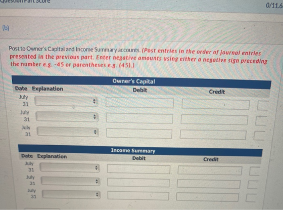 0/11.6 (b) Post to Owners Capital and Income Summary accounts. (Post entries in the order of journal entries presented in th