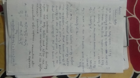 Answer Given data m = mass of the body space = 12 kg - Velocity of the body in spall - no 150 mls i m, mass of the first brok