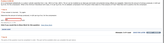 Problem 6.030 SI Air is compressed adiabatically in a piston-cylinder assembly from 1 bar, 300 K to 9 bar, 600 K. The air can