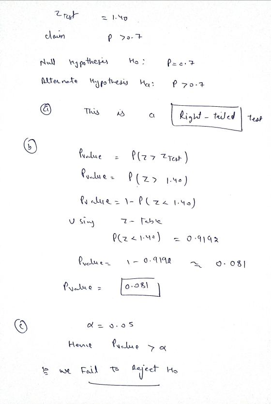 zrot claim P >0.7 Null Hypothesis Hoi P=0.7 Alternate Hypothesis Hai p 70.7 a This C Right - tailed test b Pralue P(zo Z Test