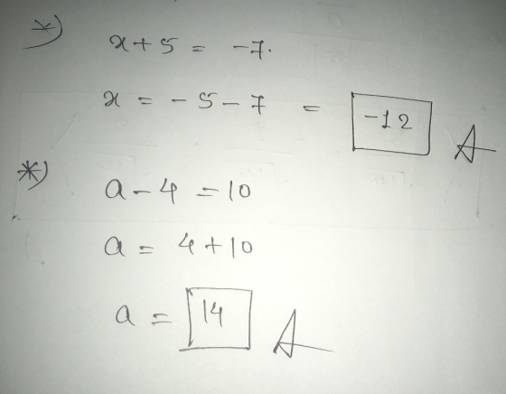 x+ 5 = a = – 5-7 -12 A-4=10 a = 4 + 10