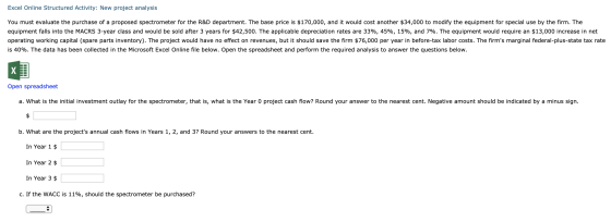 Excel Online Structured Activity: New project analysis You must evaluate the purchase of a proposed spectrometer for the R&D