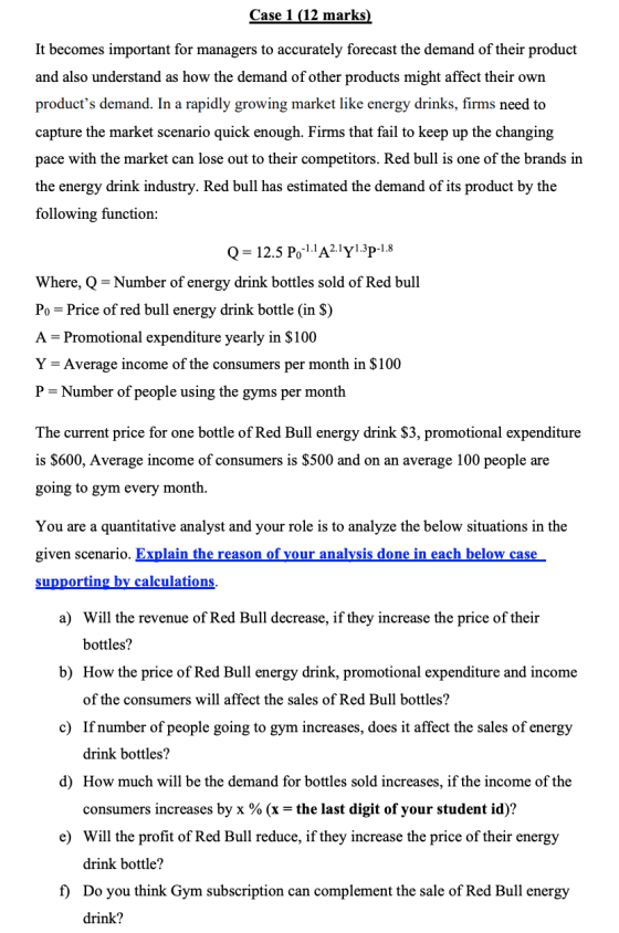 Case 1 (12 marks) It becomes important for managers to accurately forecast the demand of their product and also understand as