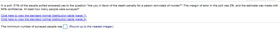 In a poll, 51% of the people polled answered yes to the question Are you in favor of the death penalty for a person convicte